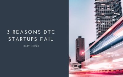 3 Reasons DTC Startups Fail